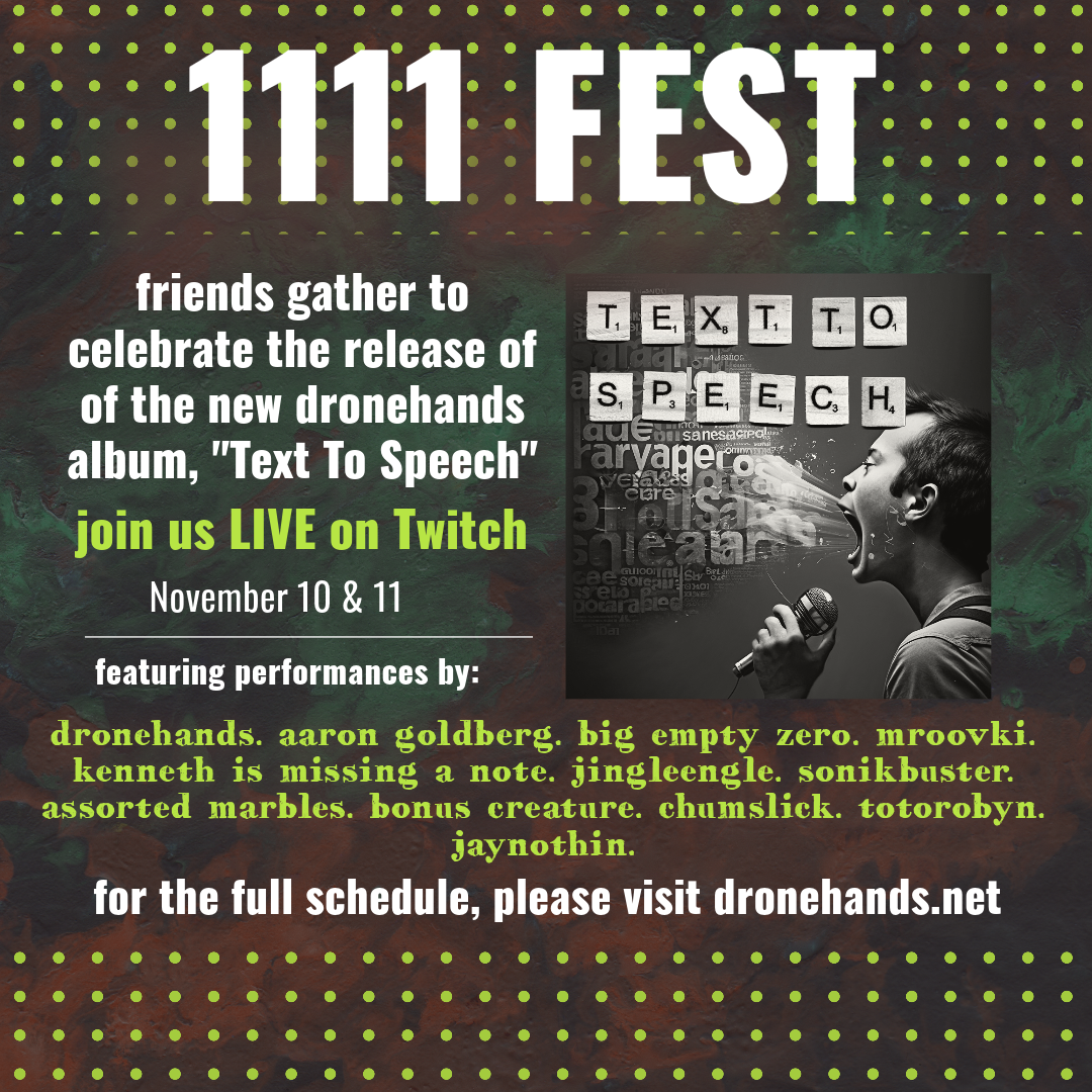 Text to Speech Album art with artist lineup for 1111 fest available in full at dronehands.net